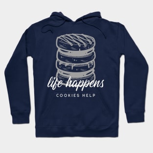 Life Happens, Cookies Help Hoodie